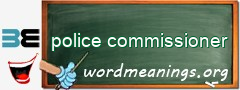 WordMeaning blackboard for police commissioner